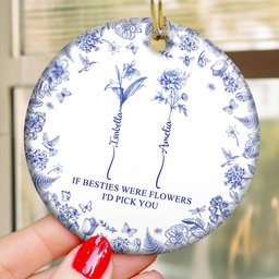 If Besties Were Flowers I'd Pick You - Toile De Jouy Custom Birth Flower - Personalized Ceramic Ornament – view 3