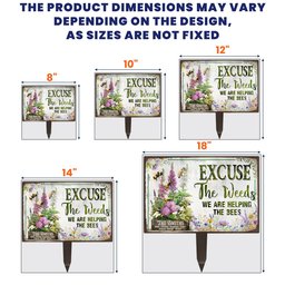Excuse The Weeds We Are Helping The Bees - Personalized Metal Garden Stake – view 7