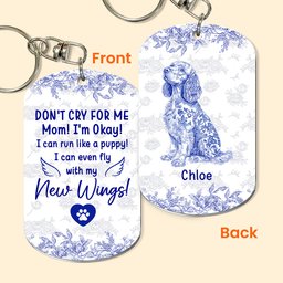 Dog Memorial Gift Toile De Jouy Don't Cry For Me Mom - Personalized Keychain – view 2