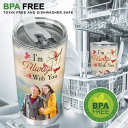 I'm Always With You - Personalized Memorial Tumbler – view 5