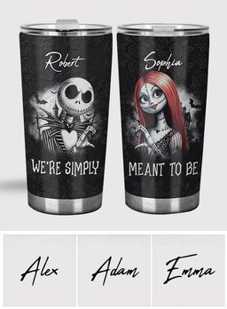 We're Simply Meant To Be - Personalized Nightmare Tumbler – view 7