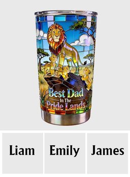Best Dad In The Pride Lands - Personalized Tumbler – view 7