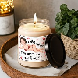 Light Me When You Want Me Naked Valentines Funny Naughty Gifts For Him, Husband - Personalized Scented Soy Candle – view 4