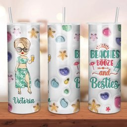 Beaches Booze And Besties - Bestie Personalized Custom 3D Inflated Effect Printed Skinny Tumbler - Summer Vacation Gift For B