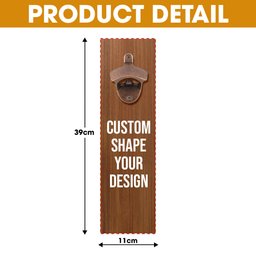 You're Gonna Need A Bigger Beer Wall Hanging Bottle Opener - Personalized Gifts – view 4