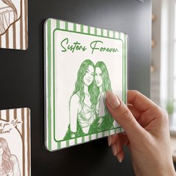 Turn Your Photo Into Art - Friendship Thank You Gift For Besties, Sisters - Personalized Magnet – view 2