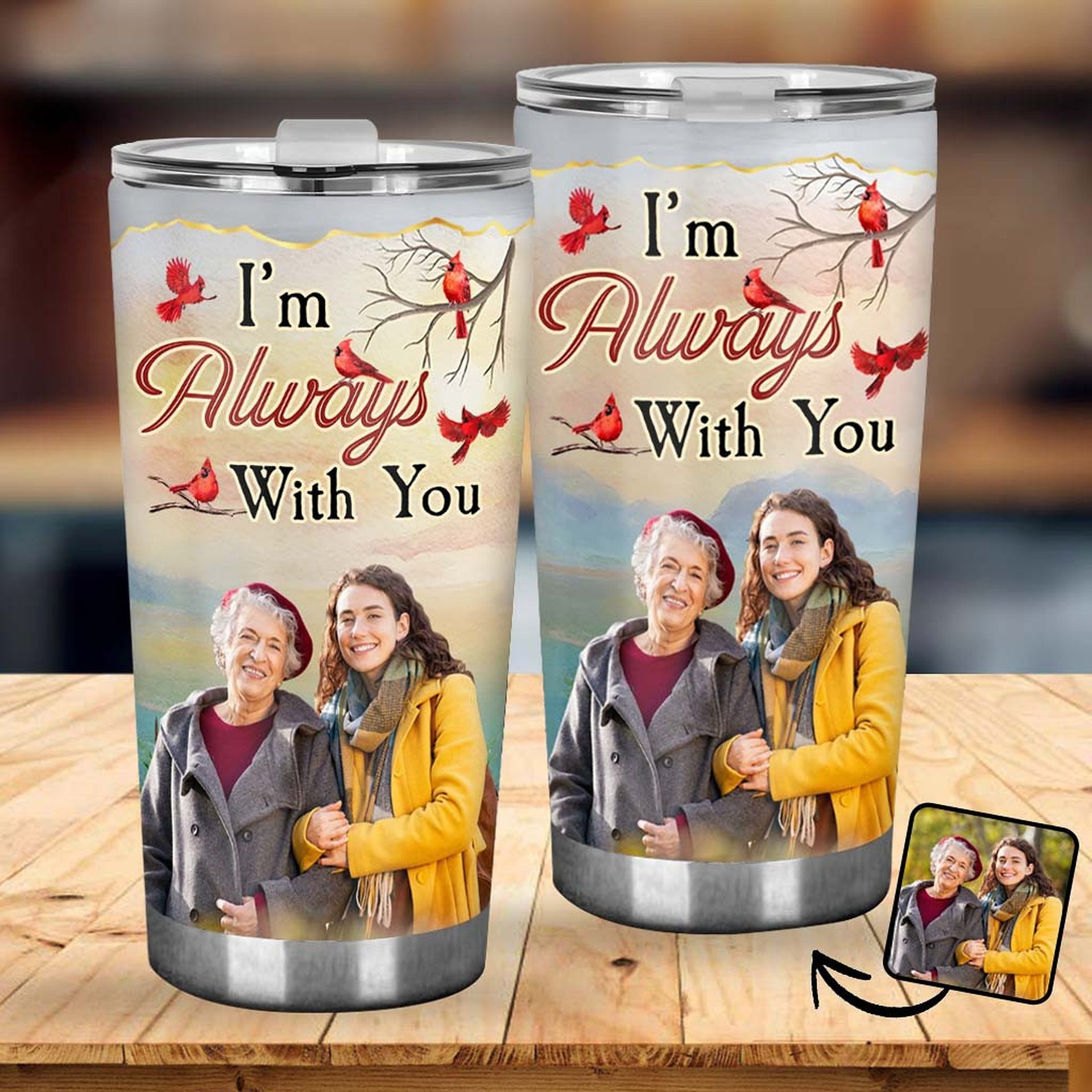 I'm Always With You - Personalized Memorial Tumbler