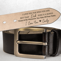 I Love You For Who You Are But That Sure Is A Bonus - Personalized Engraved Leather Belt - Gift For Husband - Photo 2