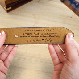 I Love You For Who You Are But That Sure Is A Bonus - Personalized Engraved Leather Belt - Gift For Husband - Photo 3
