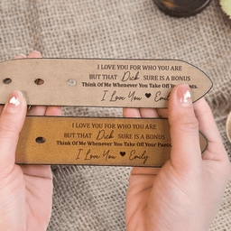 I Love You For Who You Are But That Sure Is A Bonus - Personalized Engraved Leather Belt - Gift For Husband - Photo 5