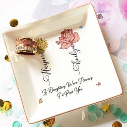 If Daughters Were Flowers I'd Pick You - Personalized Jewelry Dish - Photo 3