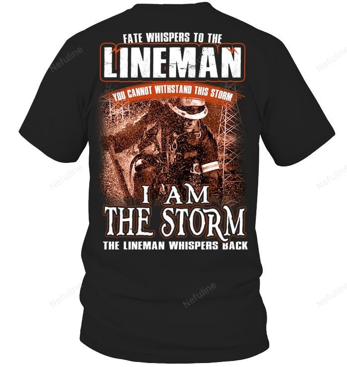 I Am The Storm Lineman Shirt L006 – T-Shirt