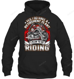 Retirement Plan Riding Biker Shirt BI010 – Hoodie