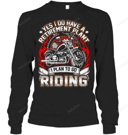 Retirement Plan Riding Biker Shirt BI010 – Long Sleeve