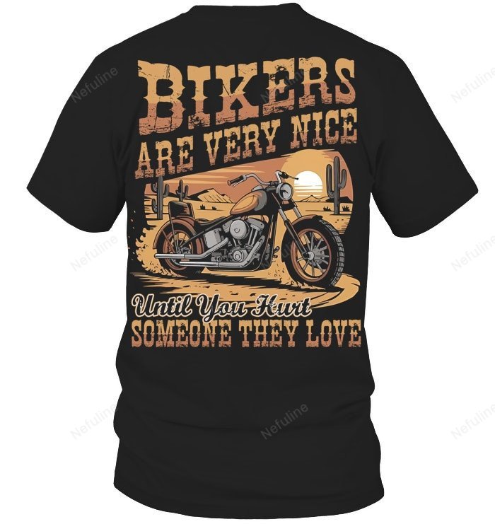 Bikers Are Very Nice Shirt BI006 – T-Shirt