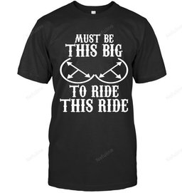 Must Be This Big To Ride Biker Shirt BI015 – T-Shirt