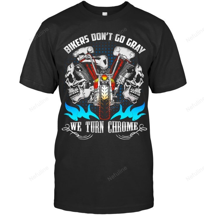 Bikers Don't Go Gray Shirt BI008 – T-Shirt