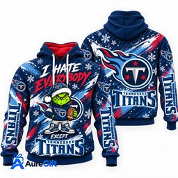 Tennessee Titans Grinch Christmas Hoodie – I Hate Everybody Except Titans, NFL Fan Gift