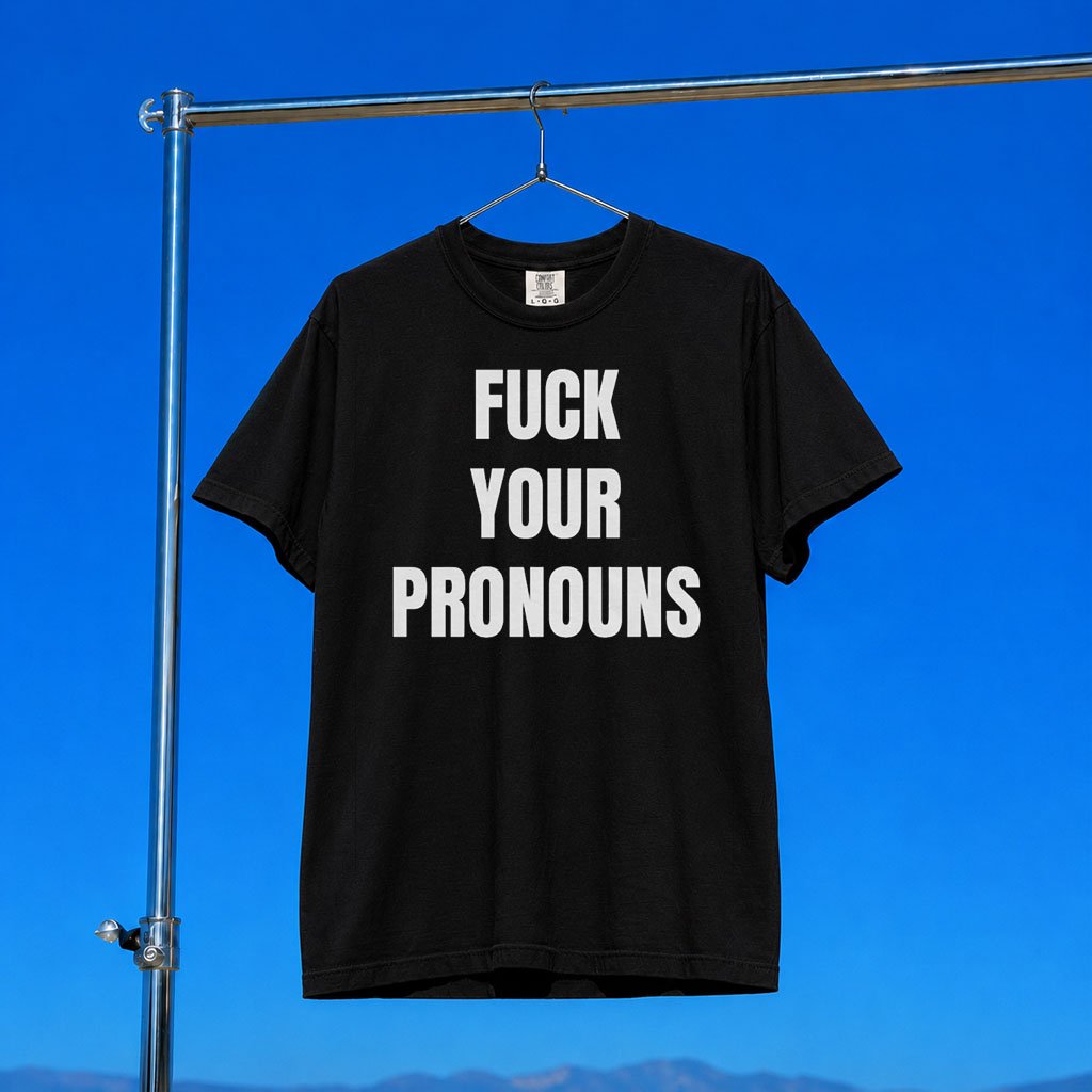 Black Guns Matter Merch 2026 Fck Your Pronouns T-Shirt Black Gift For Dudes