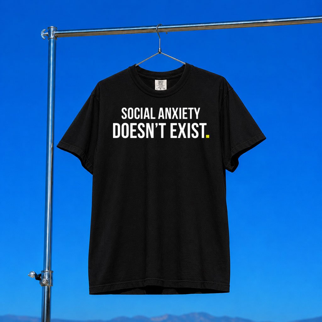 Derf Merch 2026 Social Anxiety Doesn_t Exist T-Shirt Black Fred Beyer Merch Gift For Friends