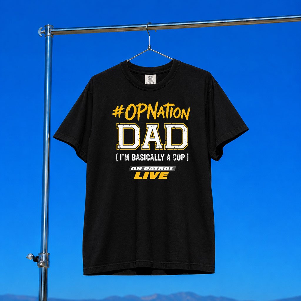 On Patrol Live Merch 2026 #OPNation Dad T-Shirt Gift Ideas For Fathers