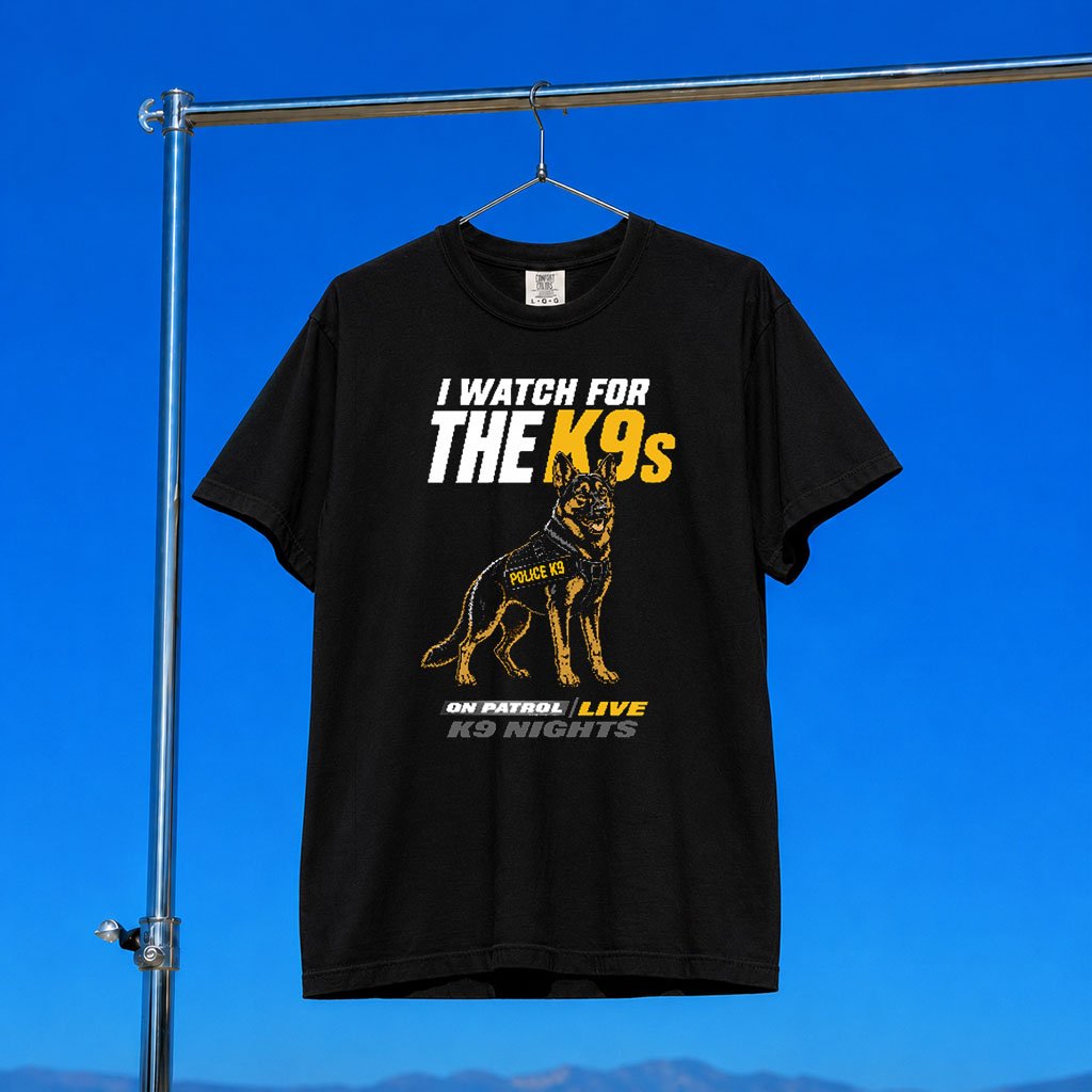 On Patrol Live Merch 2026 I Watch For The K9s T-Shirt Gift For TV Series Fans