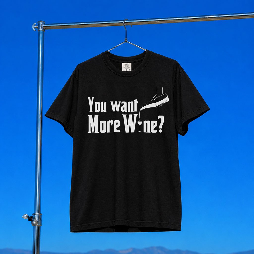 Tom Grossi Merch 2026 You Want More Wine T-Shirt Best Gifts For Boyfriend