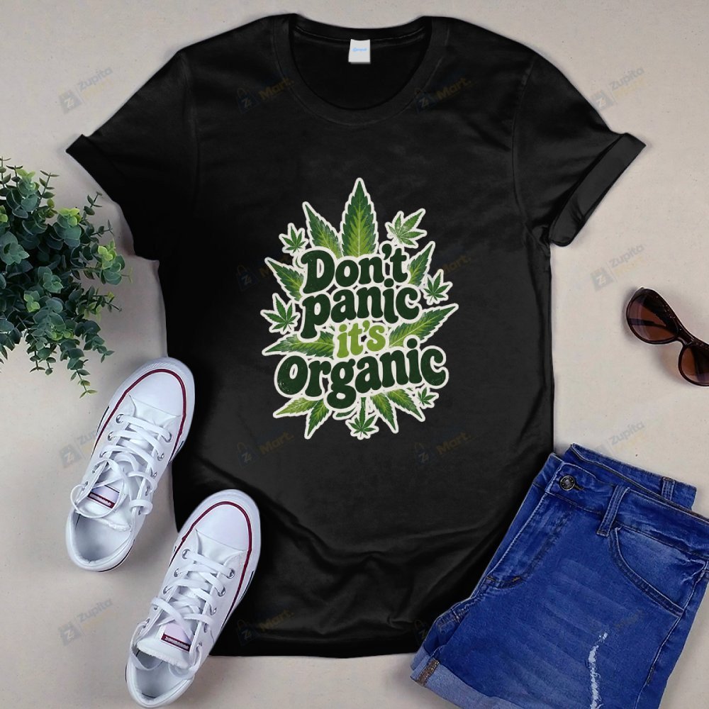 Don't Panic It's Organic T-Shirt | Funny Cannabis Leaf Graphic Tee | Weed Lover Shirt | 420 Style T-Shirt | Organic Humor Gift
