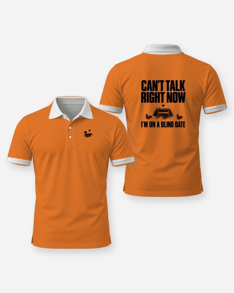 Can't Talk Right Now I'm On A Blind Date Duck Hunting T-Shirt - Polo