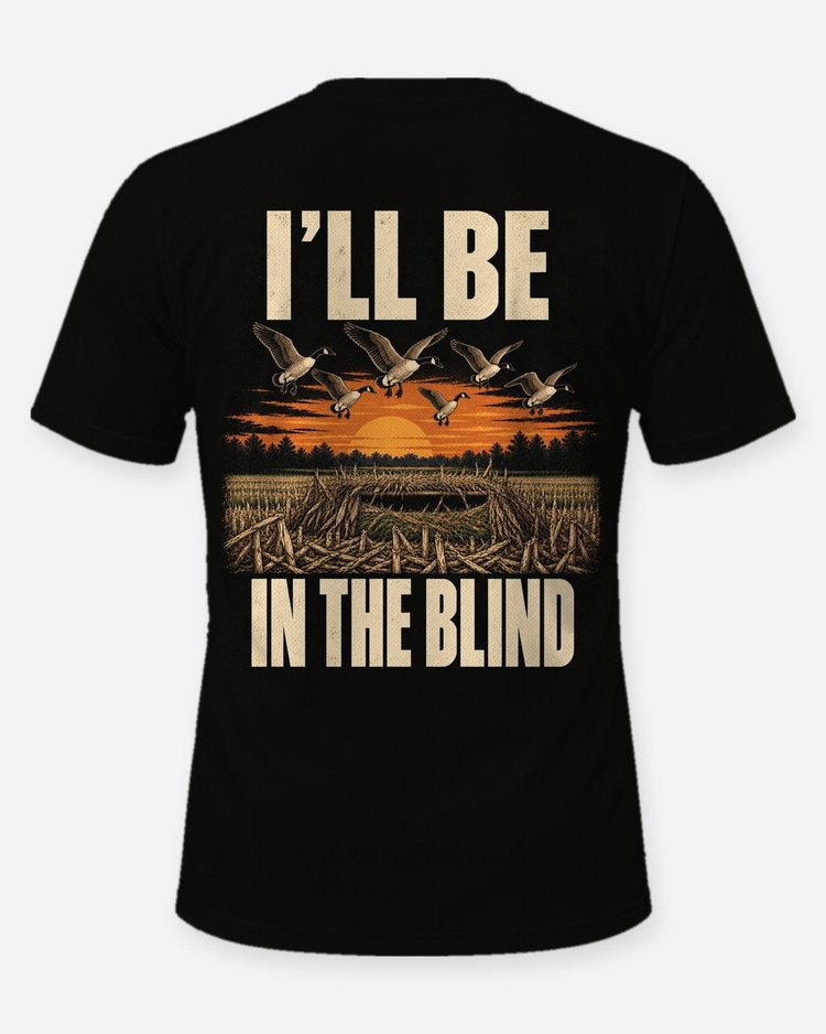 I'll Be In The Blind Canada Goose Hunting Shirt - back