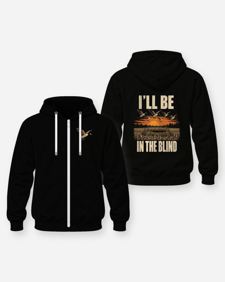 I'll Be In The Blind Canada Goose Hunting Shirt - Zip Hoodie