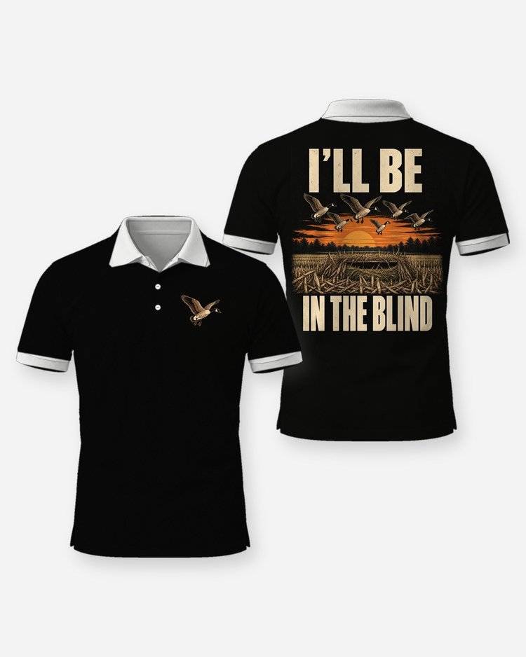 I'll Be In The Blind Canada Goose Hunting Shirt - Polo