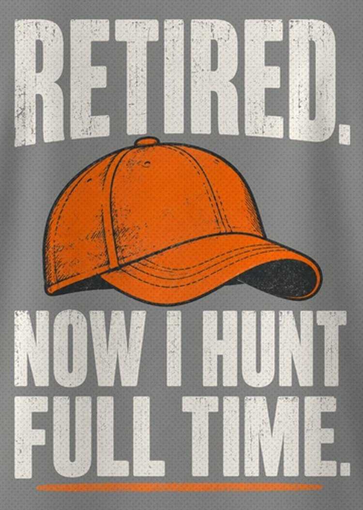 Retired Now I Hunt Full Time Funny Hunting Retirement T-Shirt - print close-up