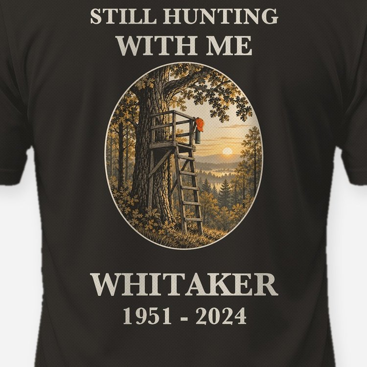 Still Hunting With Me Custom Memorial Deer Hunting Shirt - print close-up