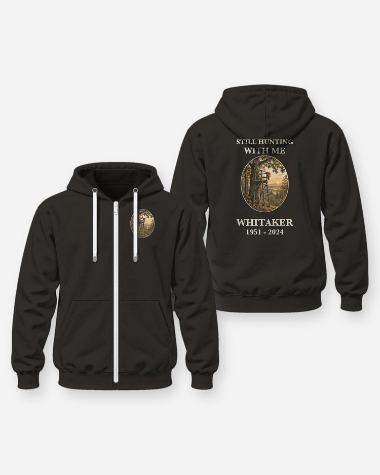 Still Hunting With Me Custom Memorial Deer Hunting Shirt - Zip Hoodie