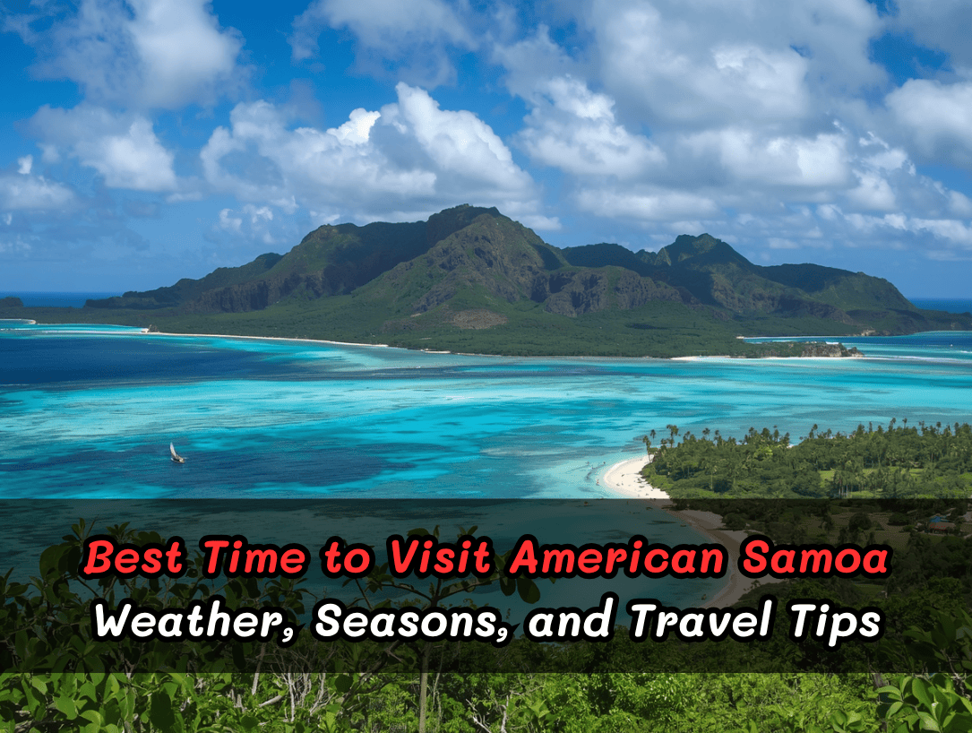 Best Time to Visit American Samoa: Weather, Seasons, and Travel Tips