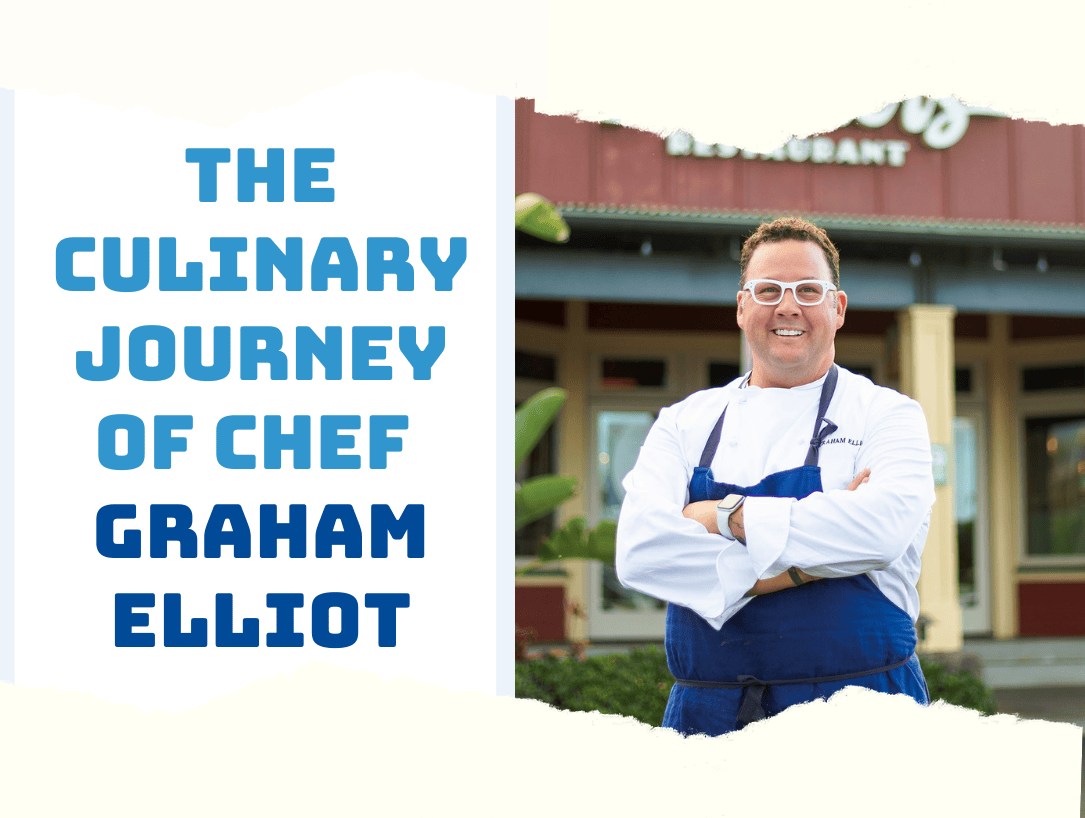 The Culinary Journey of Chef Graham Elliot - Alina Basics